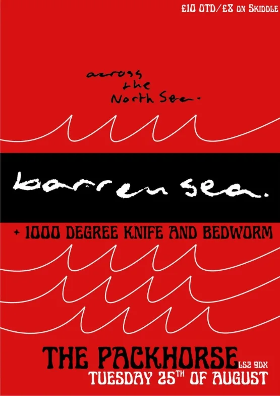 Poster for Barren Sea + 1000 degree knife and Bedworm at The Pack Horse, Leeds