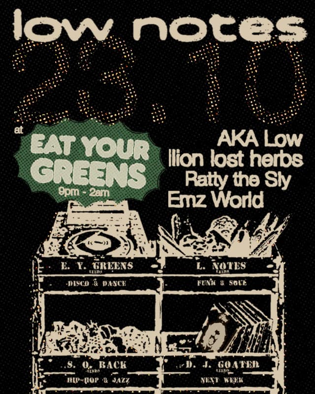 Poster for Low Notes @ Eat Your Greens at Eat Your Greens, Leeds